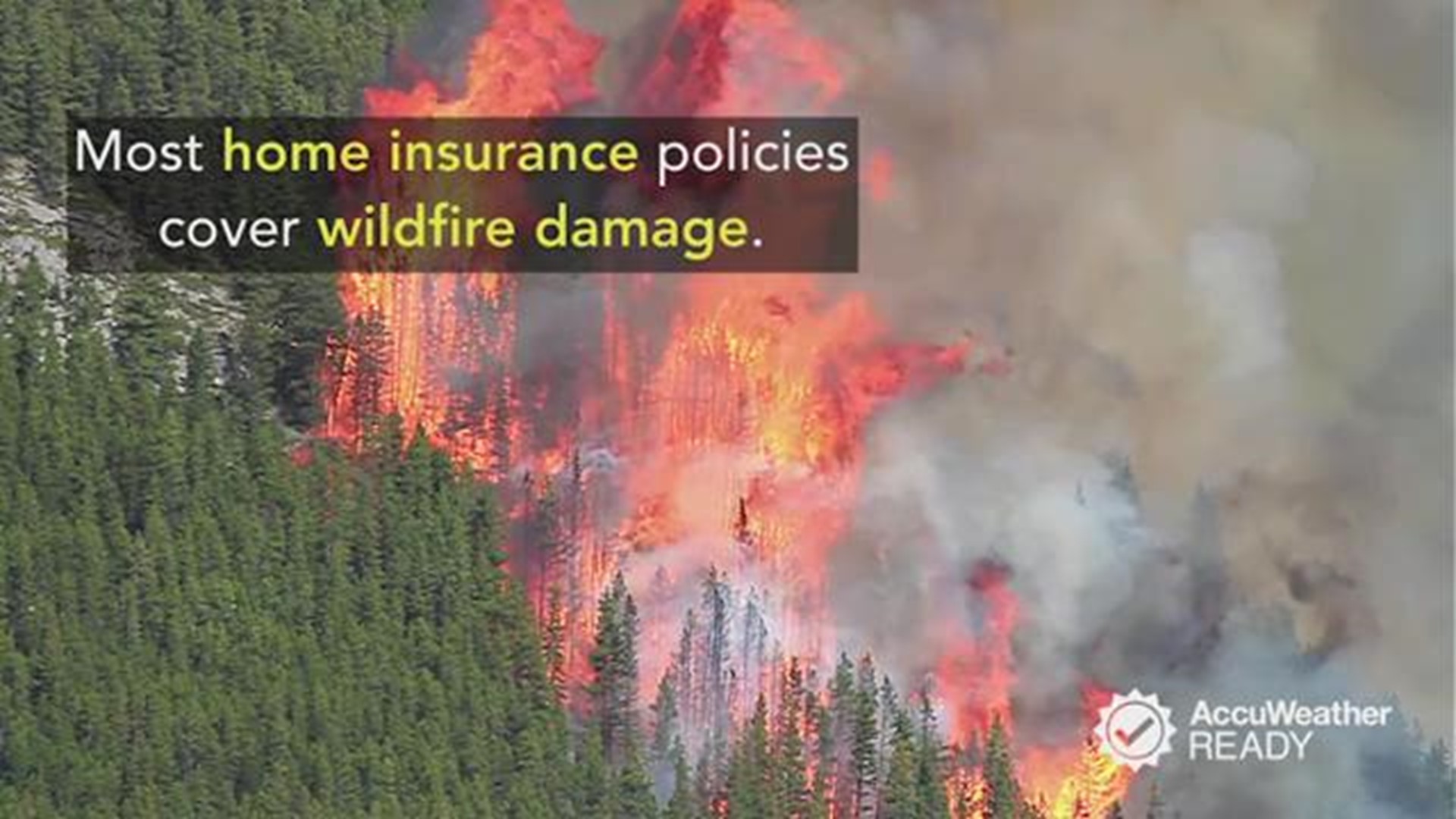 Here's what you need to know about what's covered if your home gets damaged by a devastating wildfire.