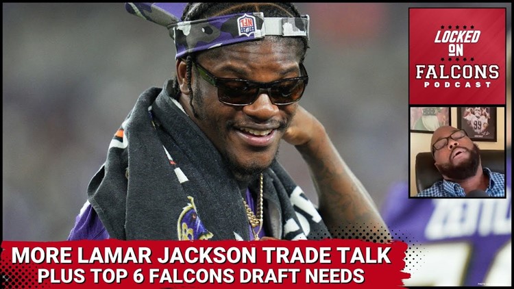 Lamar Jackson requests trade from Ravens, will the Atlanta Falcons bite? Plus Top 6 Draft Needs