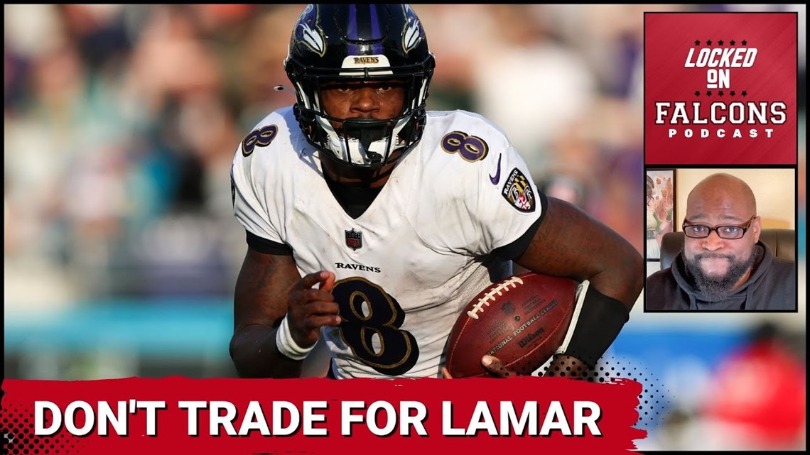 Trading for Lamar Jackson Would be A Mistake for the Atlanta Falcons