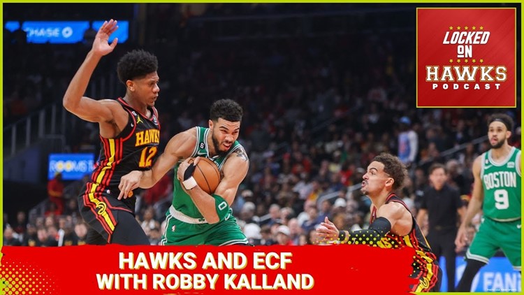 Atlanta Hawks talk and Eastern Conference Finals with Robby Kalland