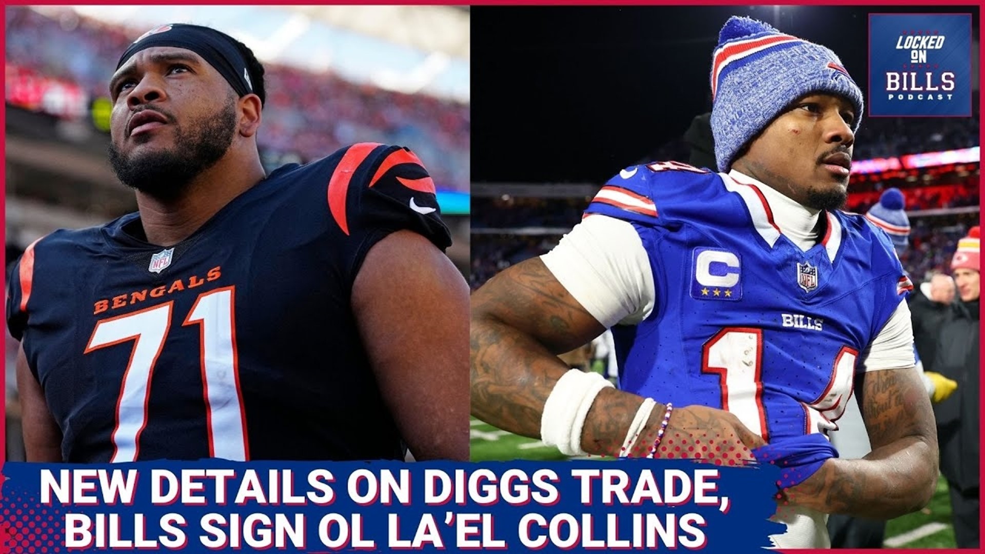 The Buffalo Bills signed veteran OL La’El Collins and new details emerged on the Stefon Diggs trade that lead to an updated perspective.