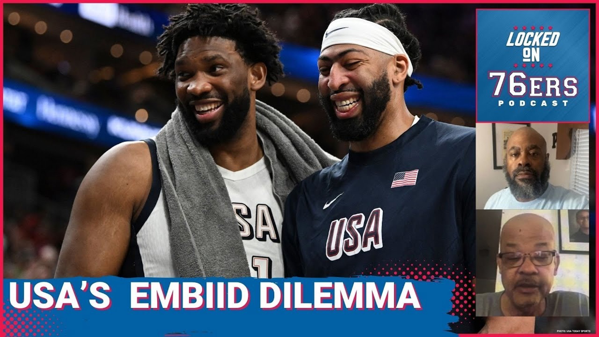 Locked on 76ers cohosts John Mitchell and Keith Pompey ponder if it's time for Team USA to replace Joel Embiid in the starting lineup with Anthony Davis.