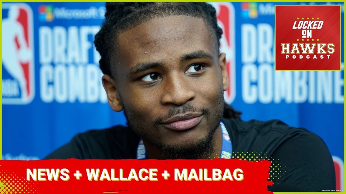 Atlanta Hawks news catch-up, Cason Wallace, and mailbag