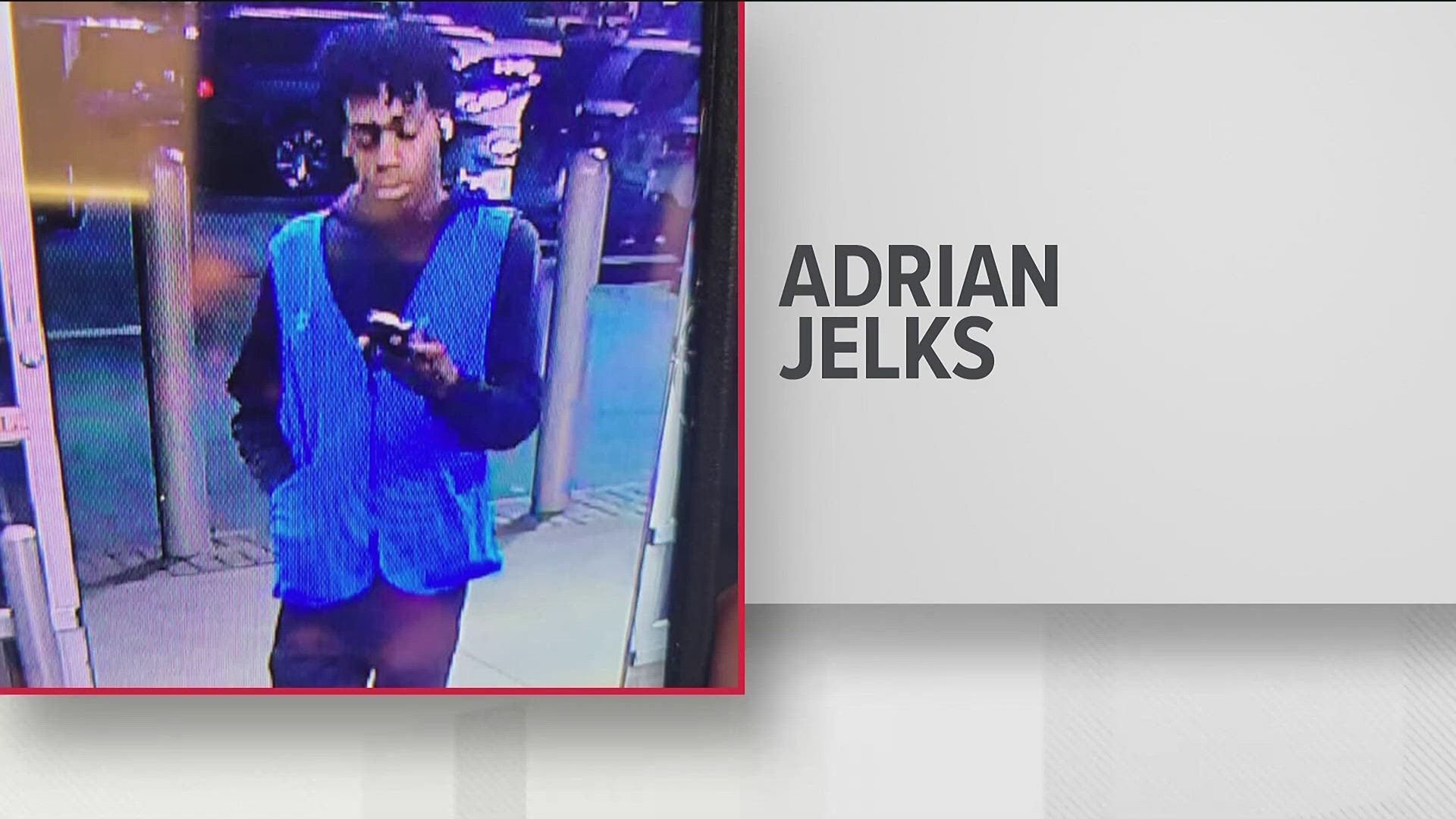 Police are searching for the suspect, 19-year-old Adrian Jelks.