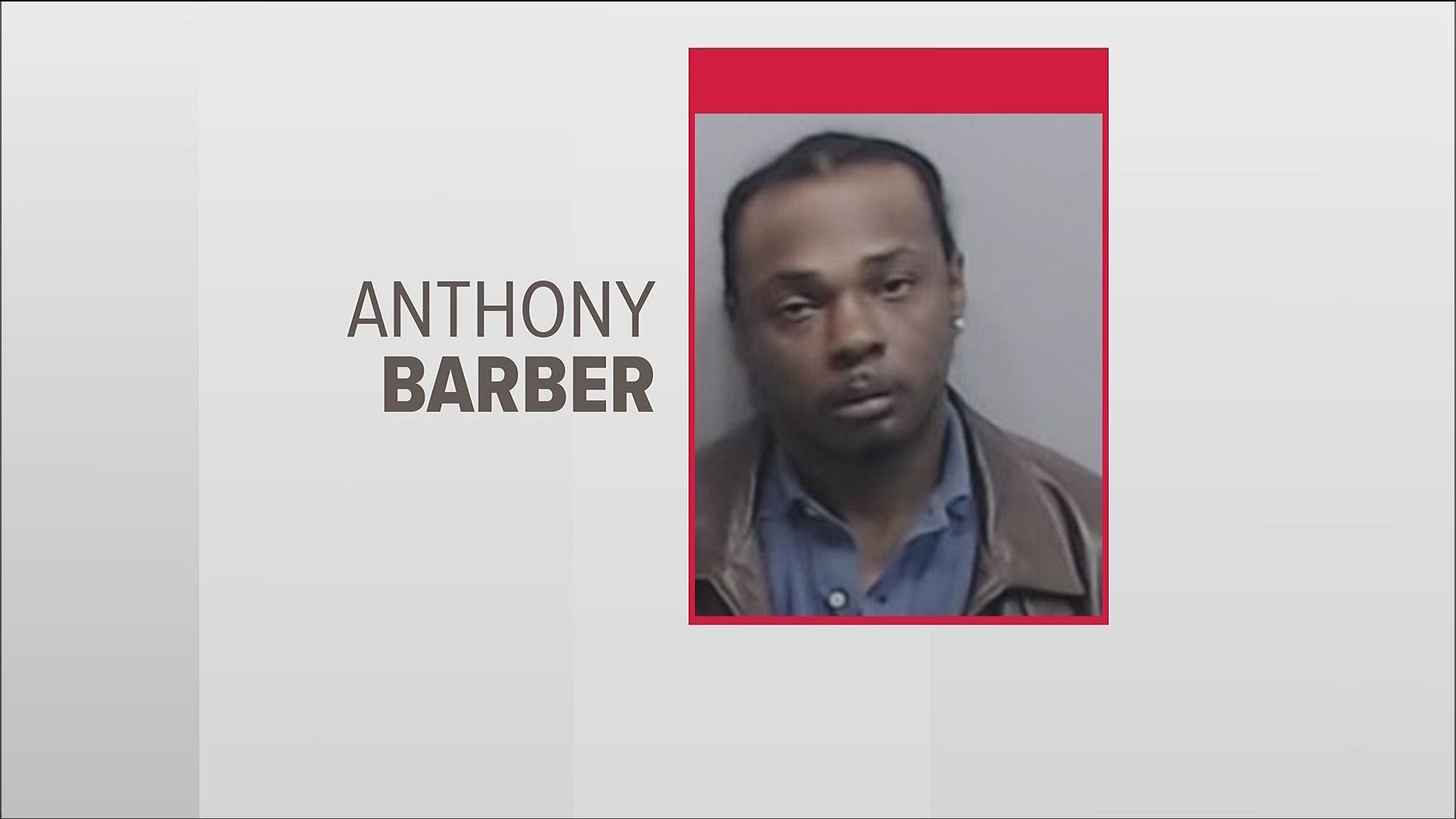 Anthony Barber killed a woman because he "didn't like her friendship with his girlfriend," prosecutors said.