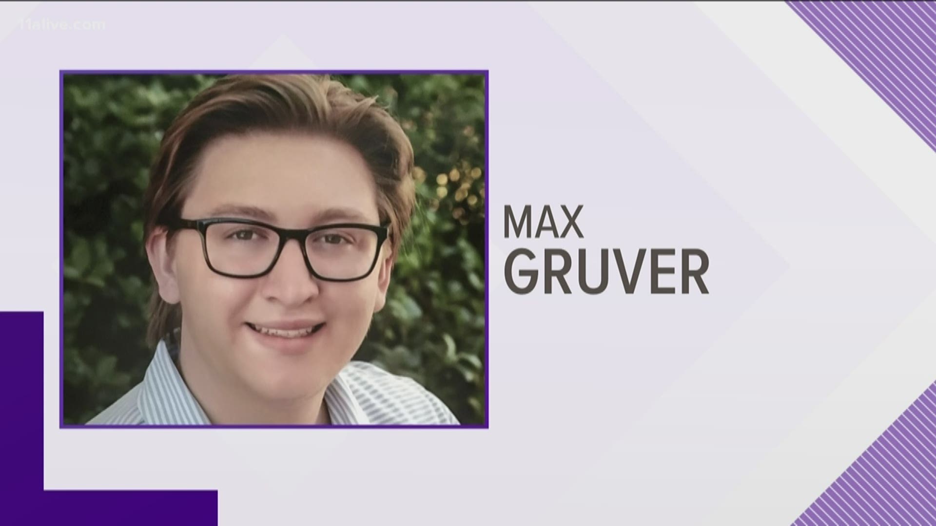 Max Gruver was 18 when he  died.
