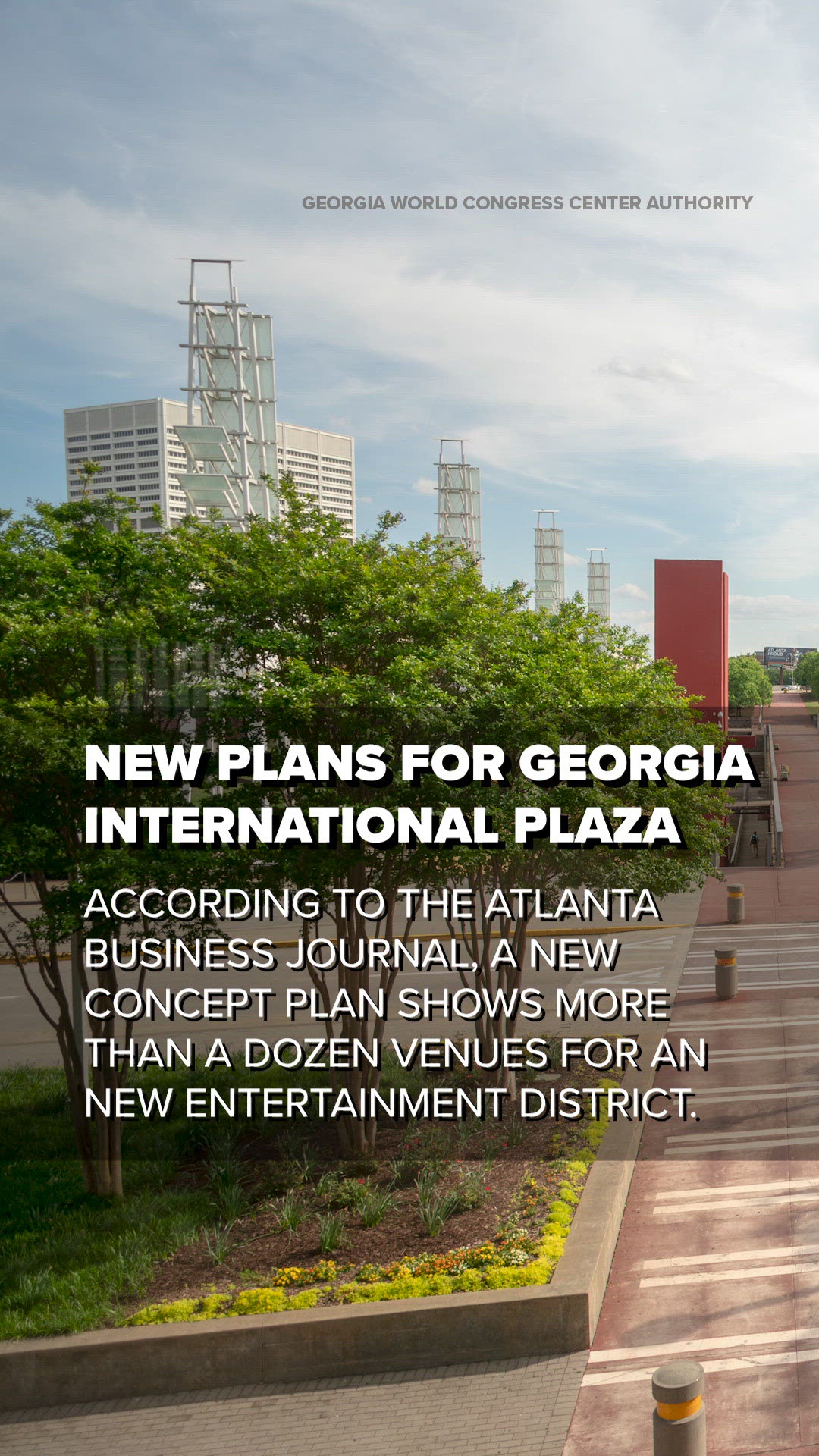 According to the Atlanta Business Journal, Georgia state officials are looking at turning Georgia International Plaza into a new entertainment district.