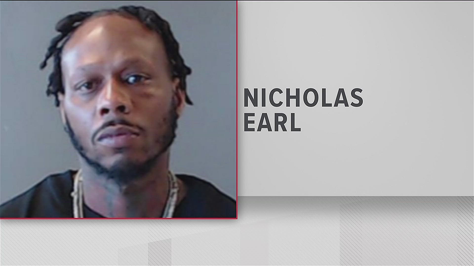 Nicholas Earl had been on the run since Friday after a sheriff's deputy was hurt in an initial chase.