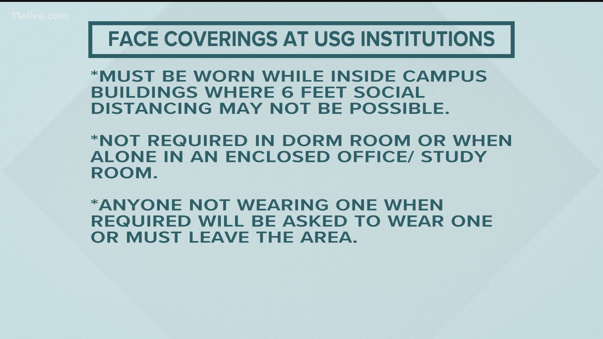 With few exceptions, students, faculty, staff and visitors will be required to wear masks while in campus buildings across the state.