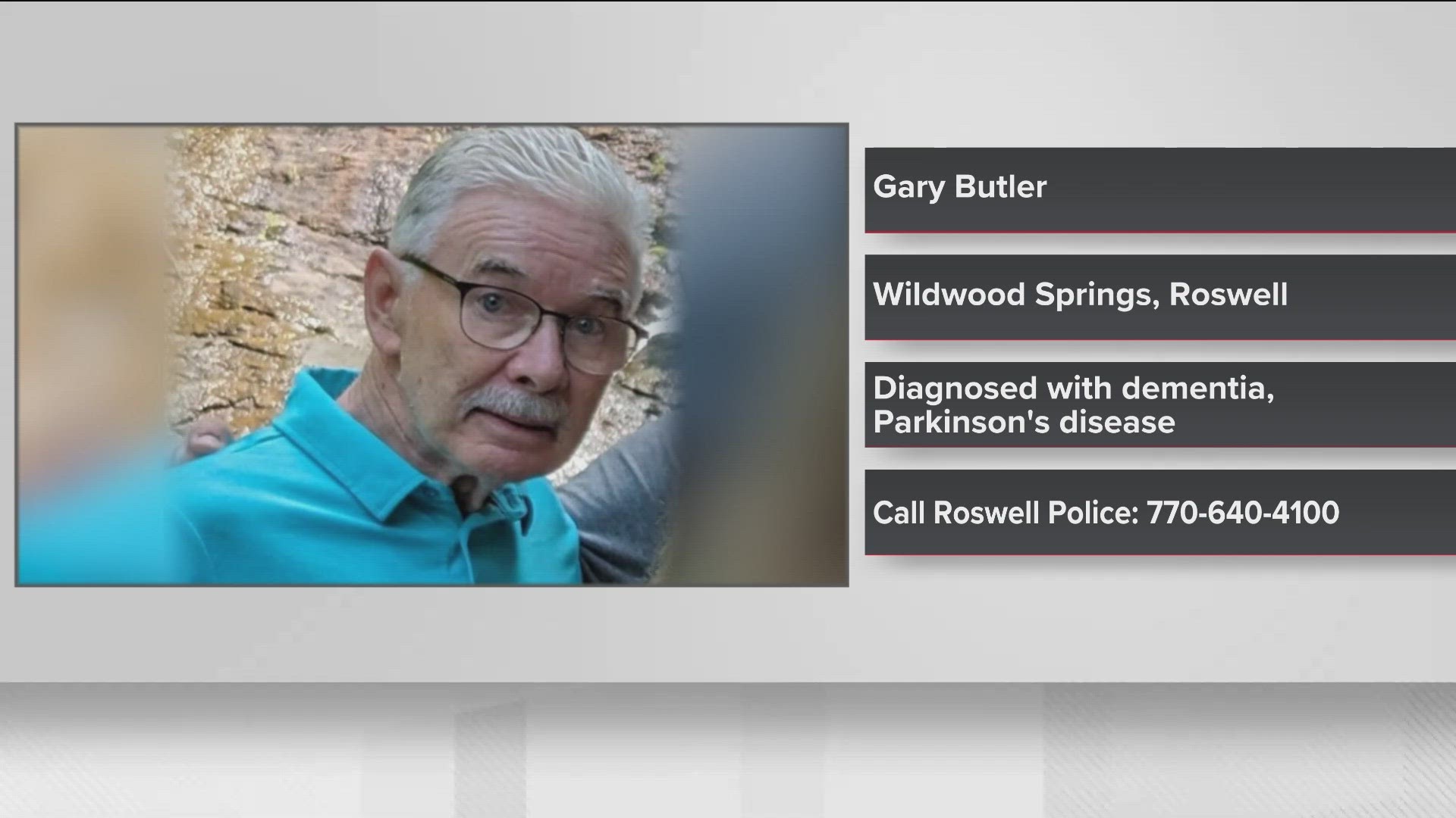 Gary Butler is believed to be walking in the Wildwood Springs area in Roswell.