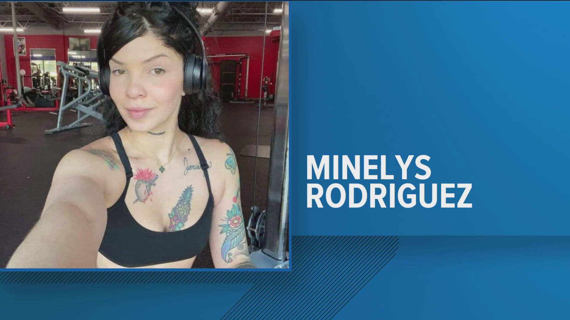 Minelys Rodriguez was last heard from on the night of Oct. 22.