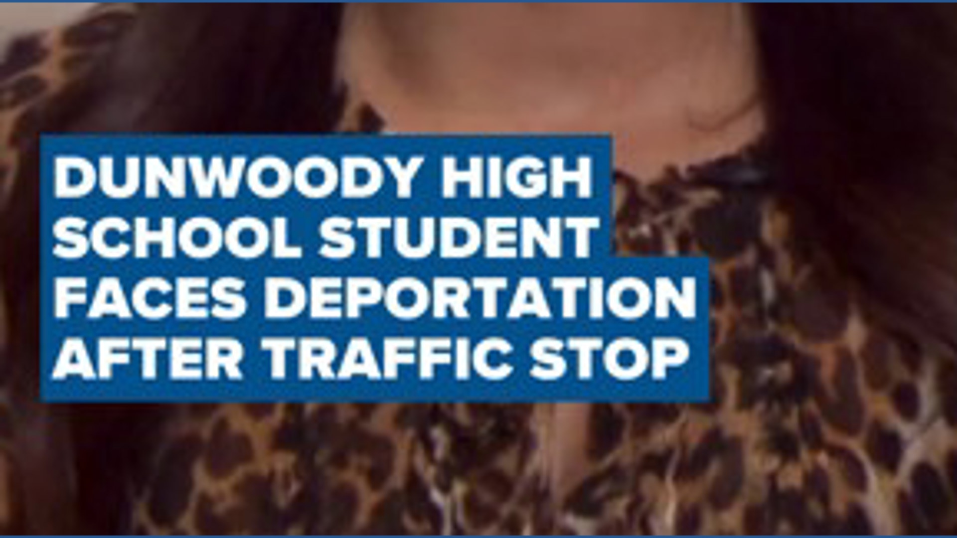 Dunwoody High School student faces deportation after traffic stop ...