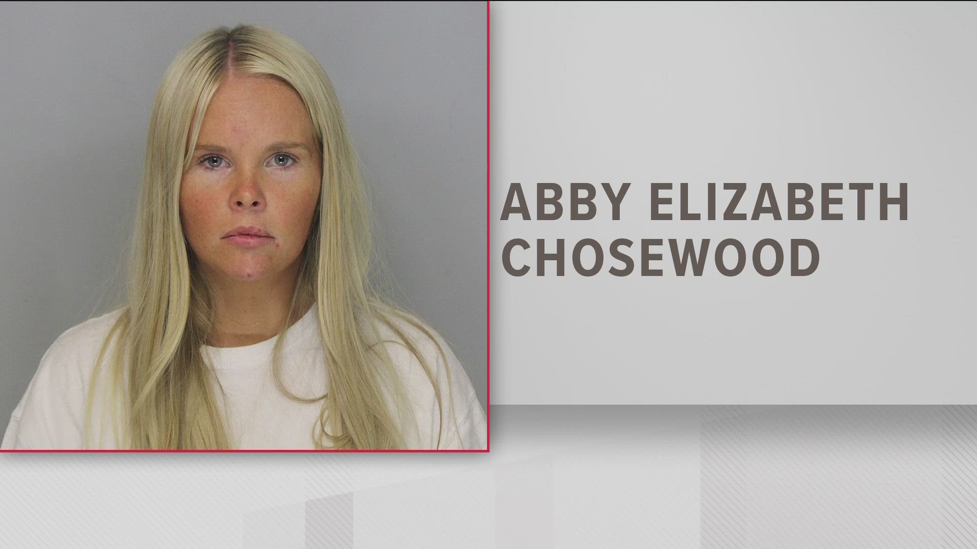 Abby Chosewood is facing charges of felony aggravated assault and felony cruelty to children.
