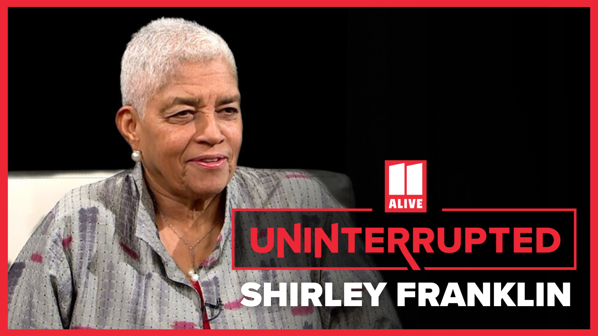 11Alive Uninterrupted brings you in-depth conversations with influential thought leaders in Atlanta. We sat down with former Atlanta Mayor Shirley Franklin.
