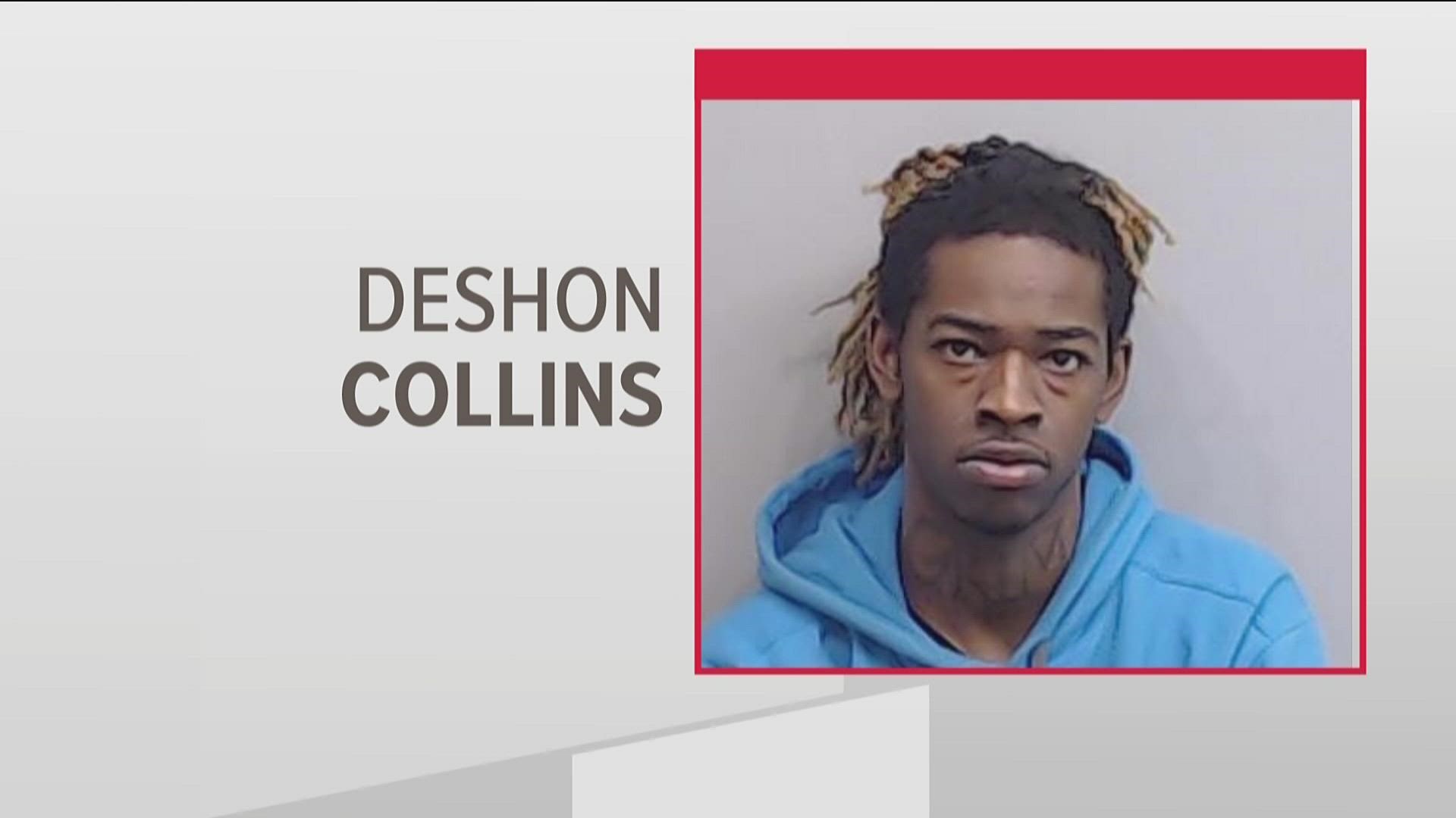 DeShon Collins was allegedly trying to leave the state, police said.