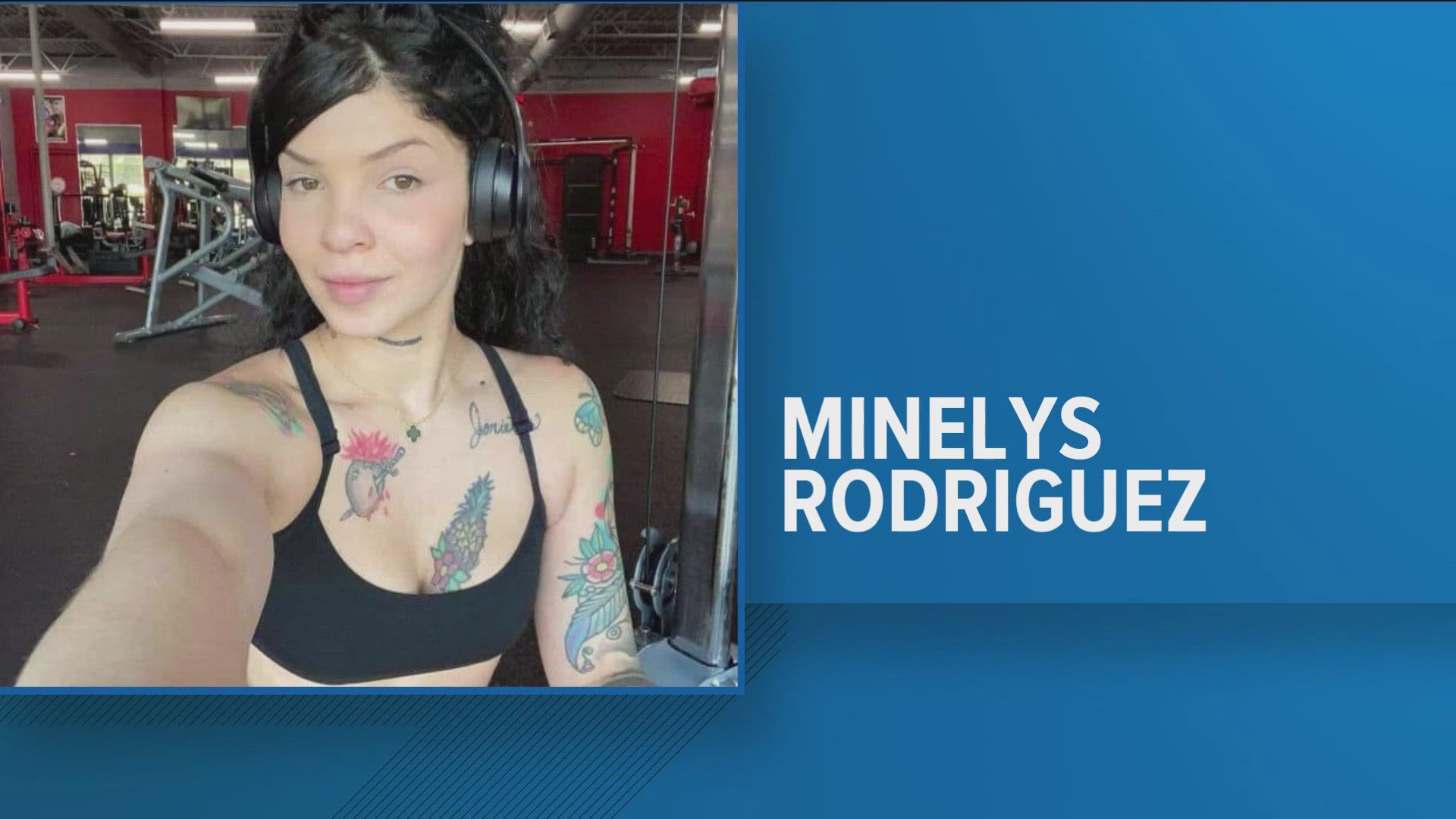 Deputies say 25-year-old Minelys Rodriguez was last heard from around 9:30 p.m. on Tuesday.