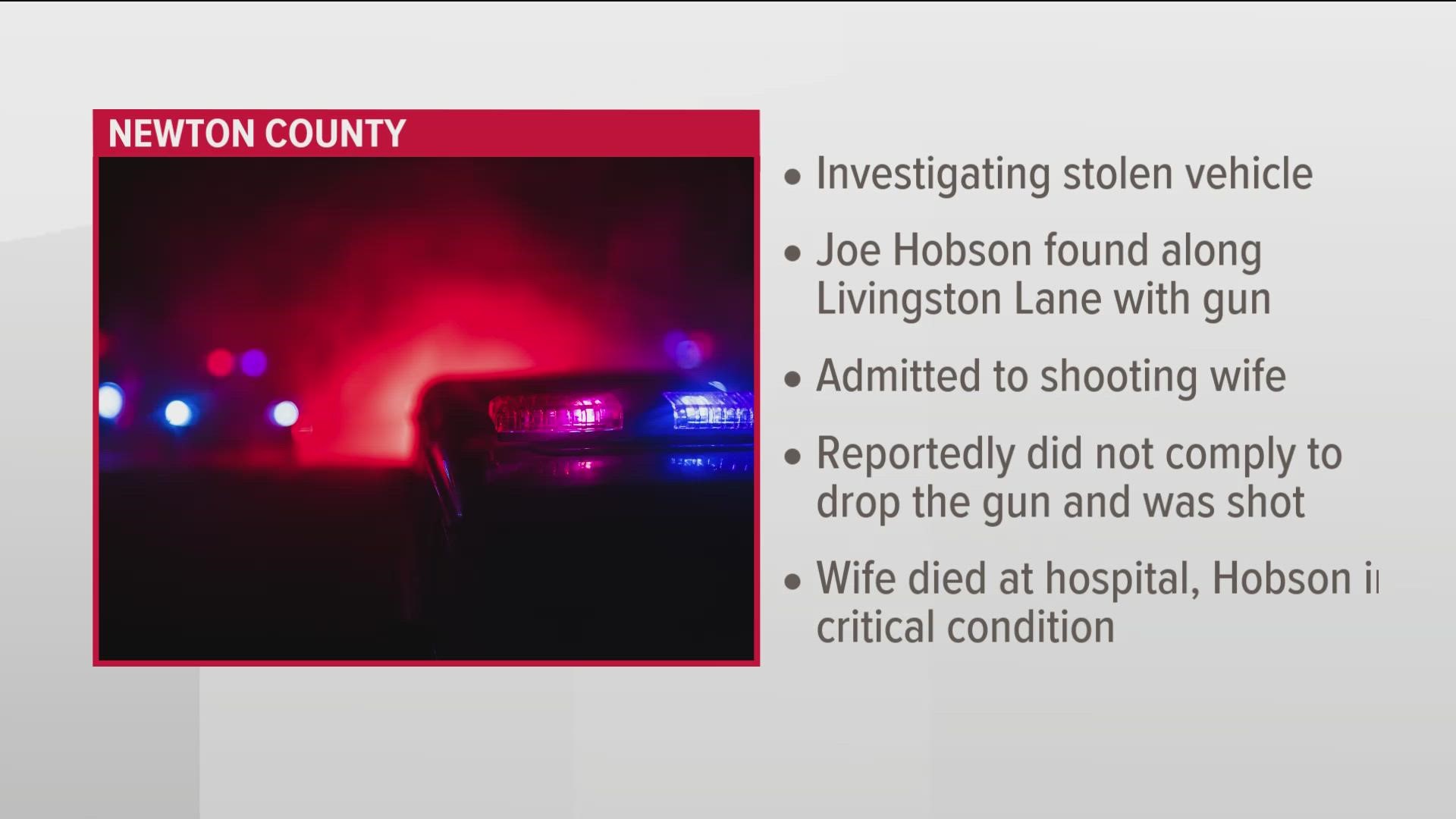 Joe Hobson was shot after deputies told him to put down his gun several times. His wife was later found lying down in the yard on the side of the house.