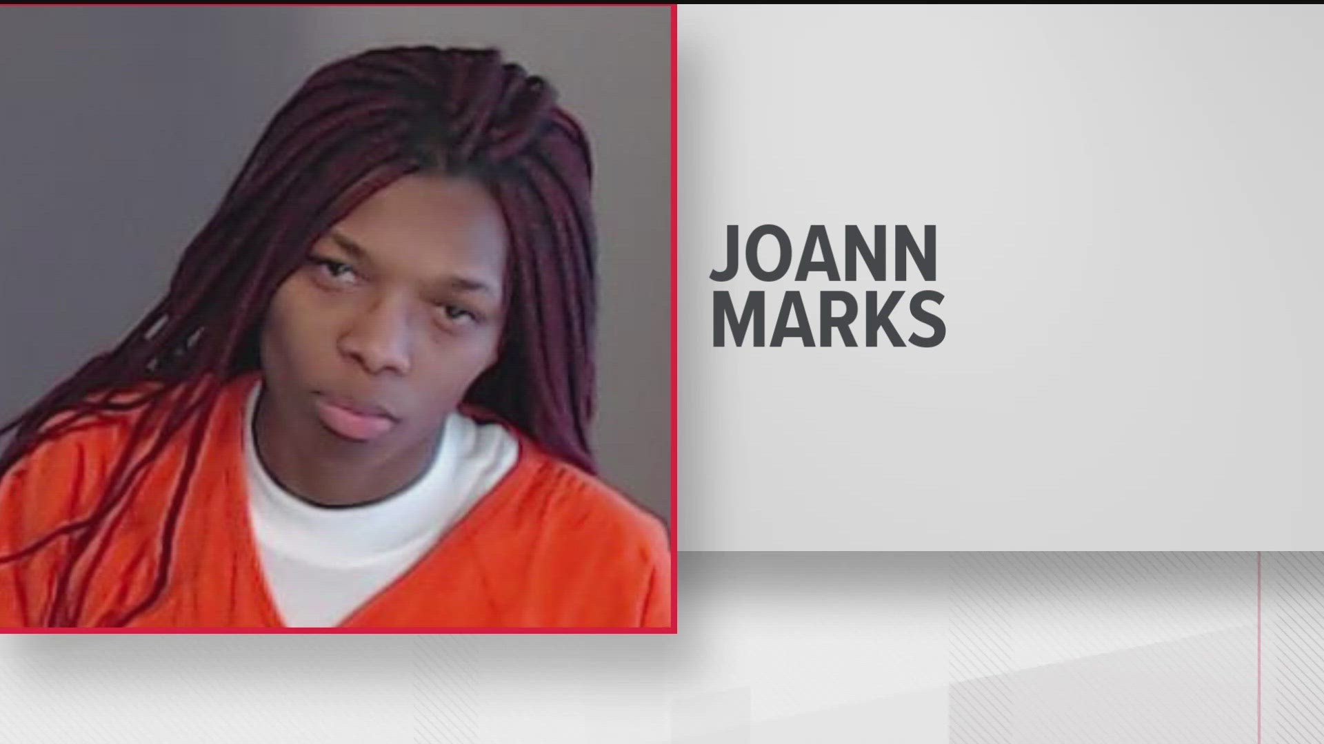 26-year-old Joann Marks was taken into custody Friday on felony charges.