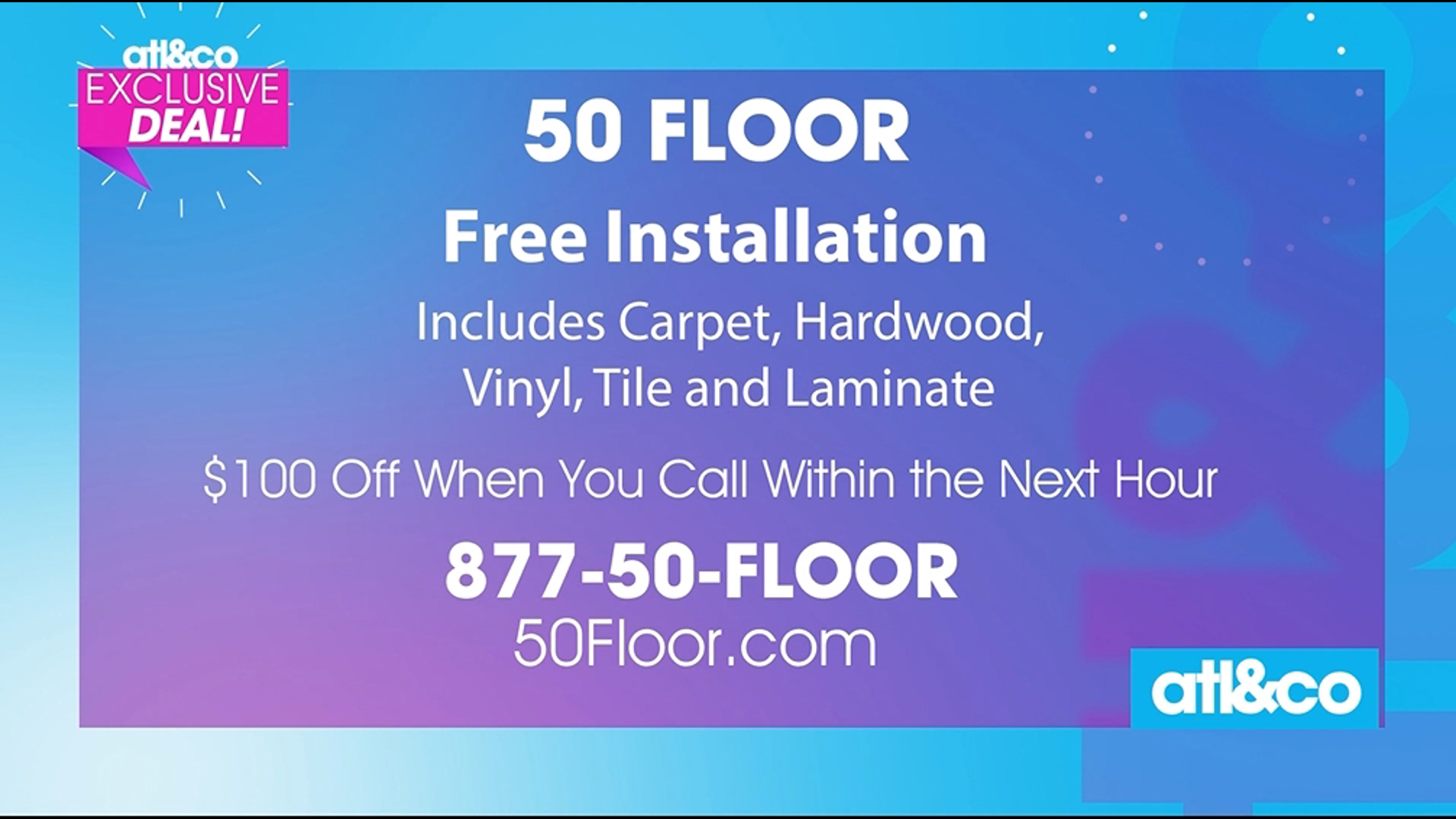 Get free installation and $100 off your entire order from 50 Floor.