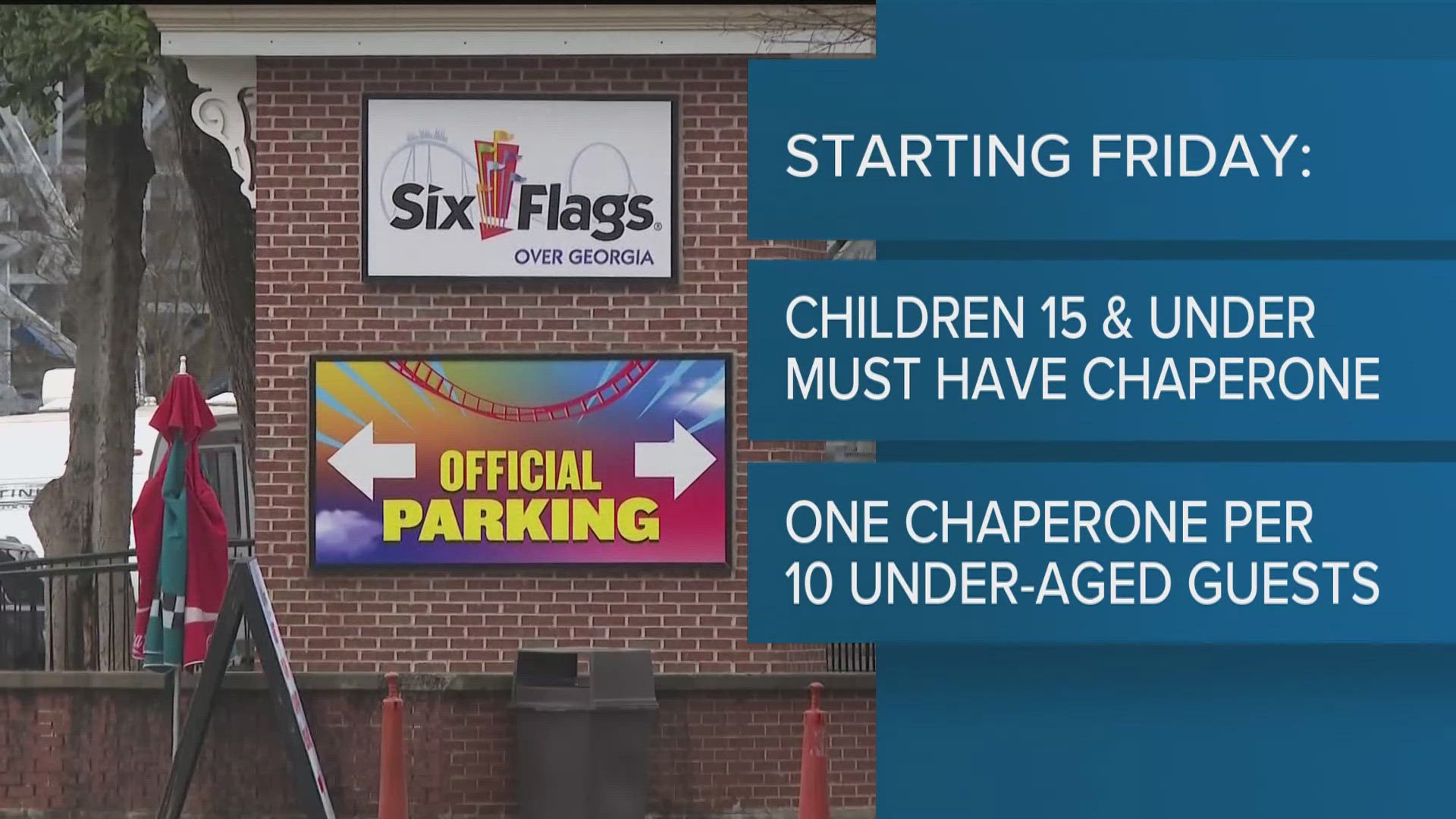 Starting Friday, Six Flags attendees under 15 must have a chaperone at least 21-years-old to gain entrance or be allowed to stay in the park.