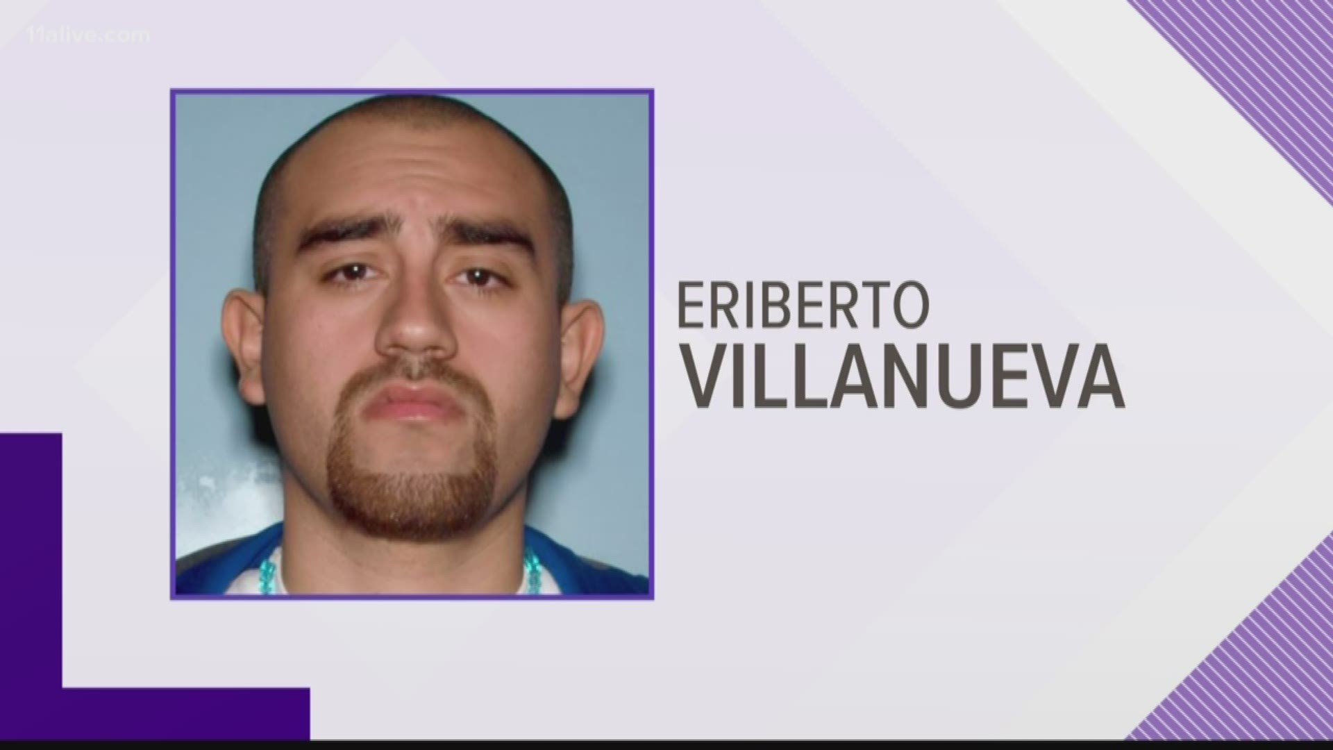 According to the Gwinnett County Police Department, Eriberto Villanueva, 28, has active warrants for his arrest in connection with the shooting death of Benedicto Gr